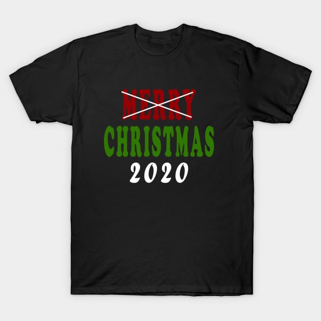 Funny Quarantine Christmas 2020 Not So Merry T-Shirt by ExprezzDesigns